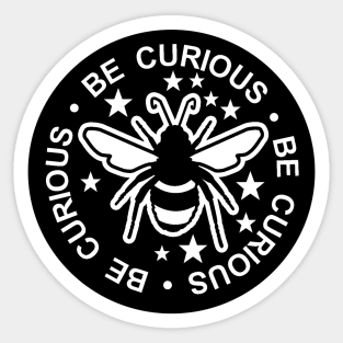 BE CURIOUS (STICKER) Sticker